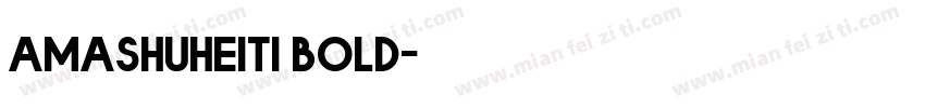 amashuheiti bold字体转换